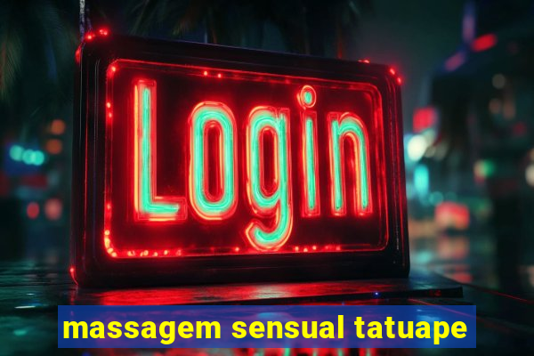 massagem sensual tatuape