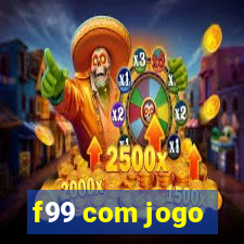 f99 com jogo