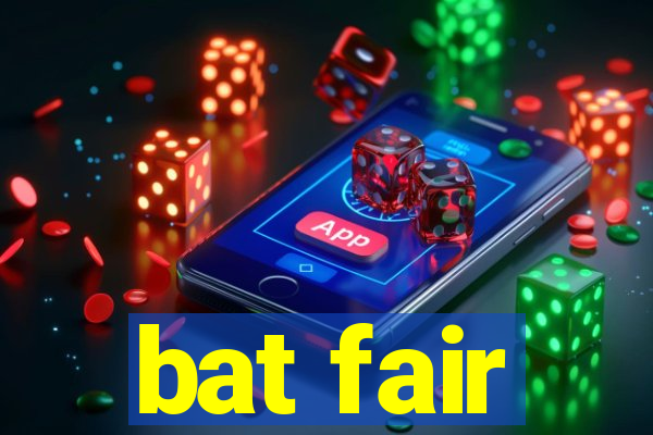 bat fair