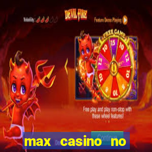 max casino no deposit bonus