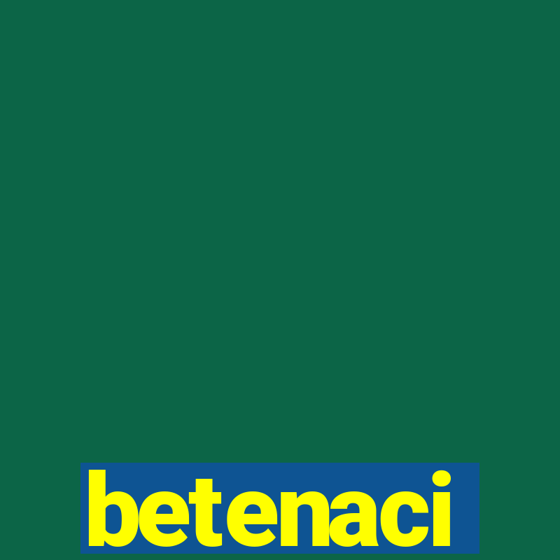 betenaci