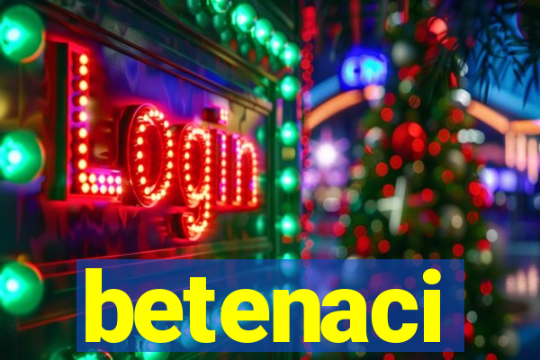 betenaci