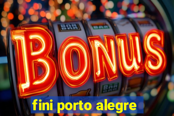 fini porto alegre