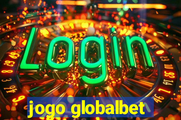 jogo globalbet