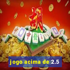 jogo acima de 2.5