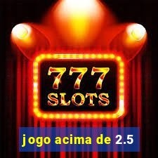 jogo acima de 2.5