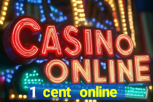 1 cent online casino games