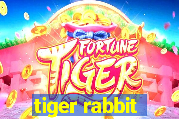 tiger rabbit