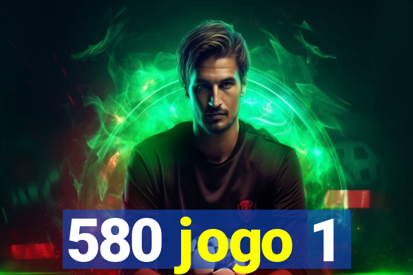 580 jogo 1