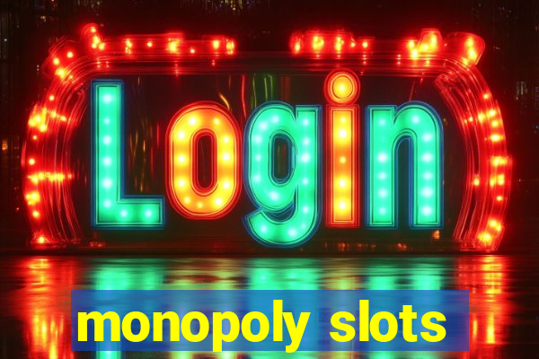 monopoly slots