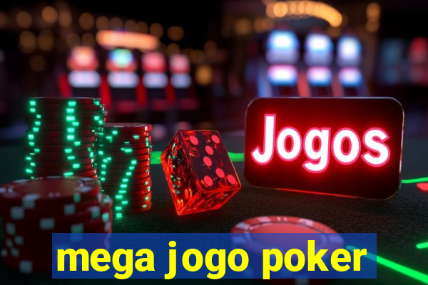 mega jogo poker