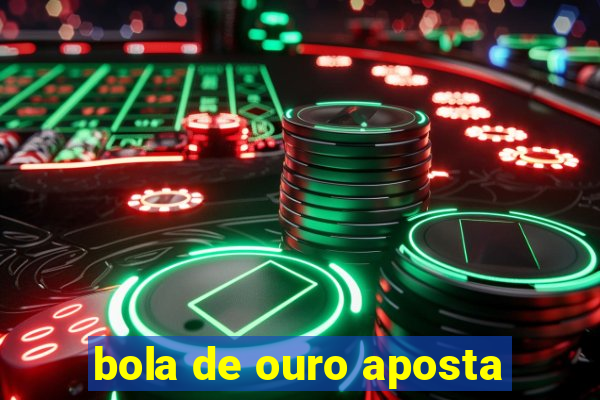 bola de ouro aposta