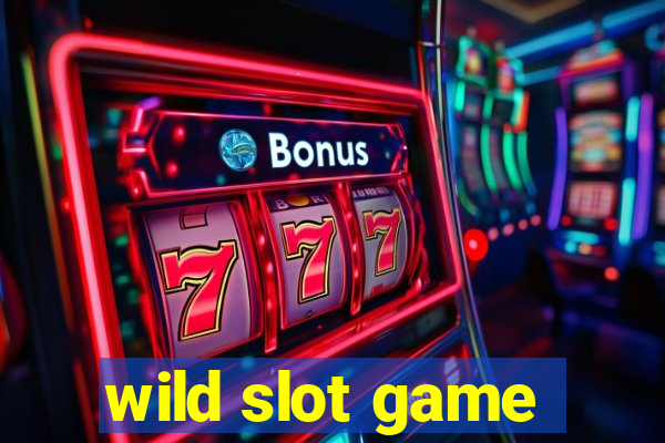 wild slot game