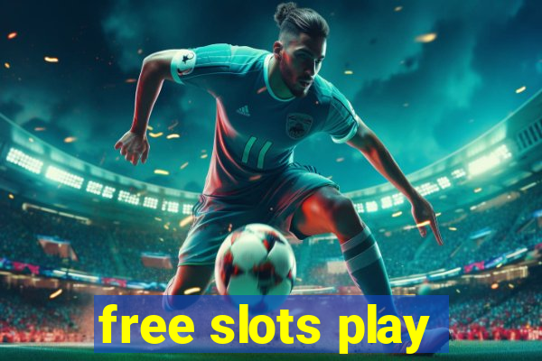 free slots play