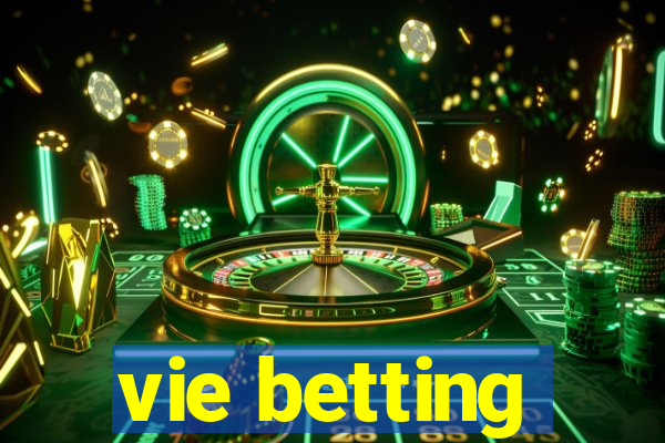 vie betting