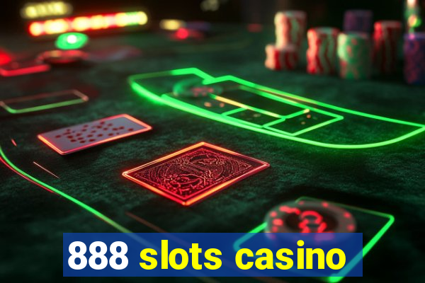 888 slots casino