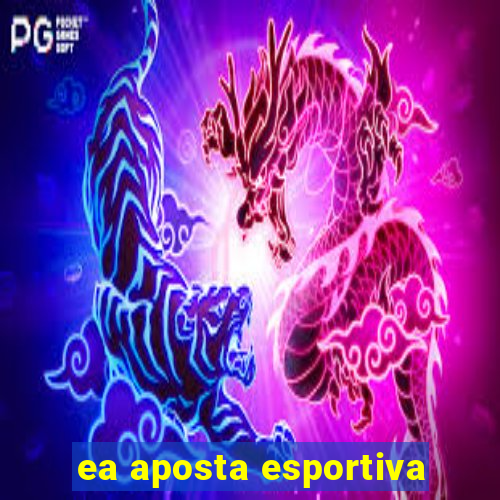 ea aposta esportiva