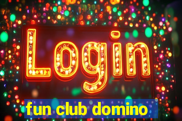 fun club domino