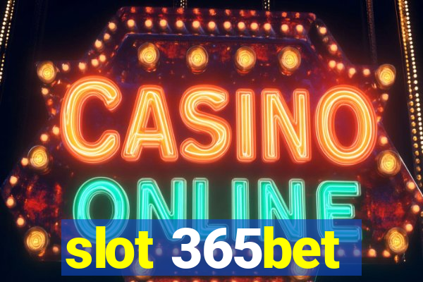 slot 365bet