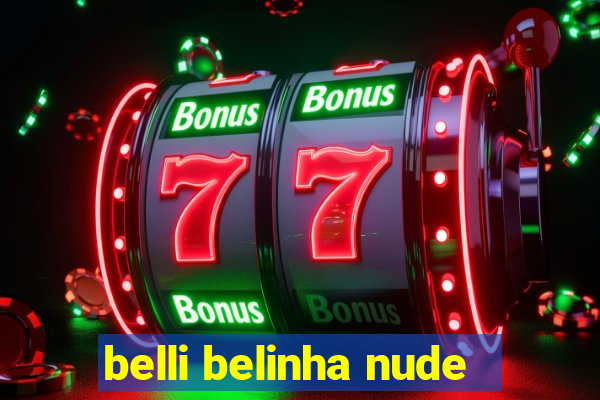 belli belinha nude