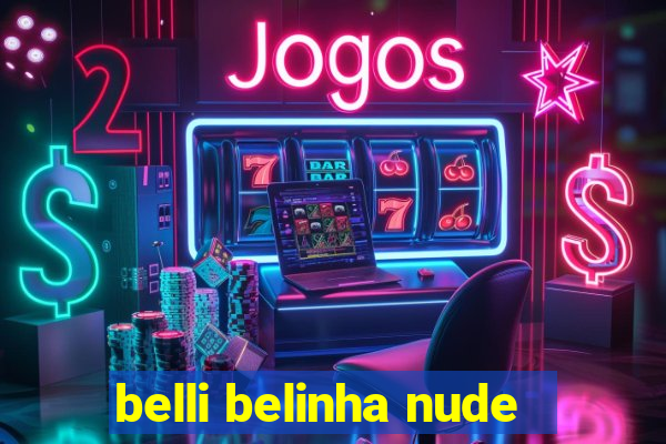 belli belinha nude