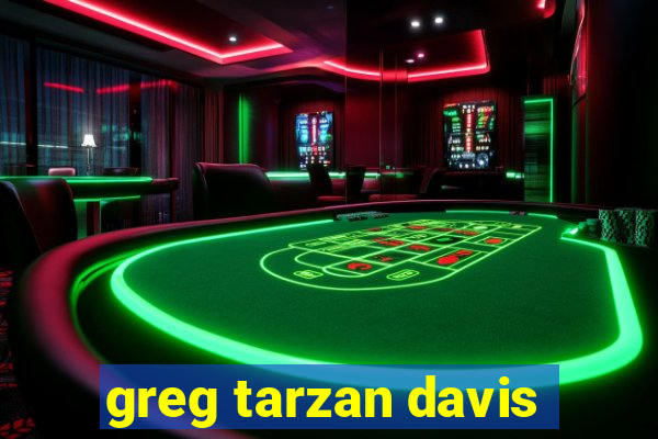 greg tarzan davis