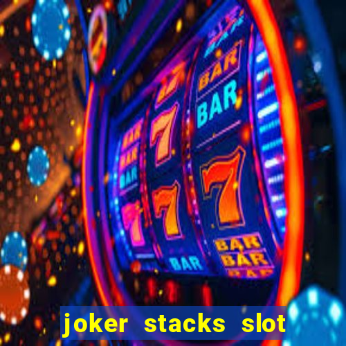 joker stacks slot free play