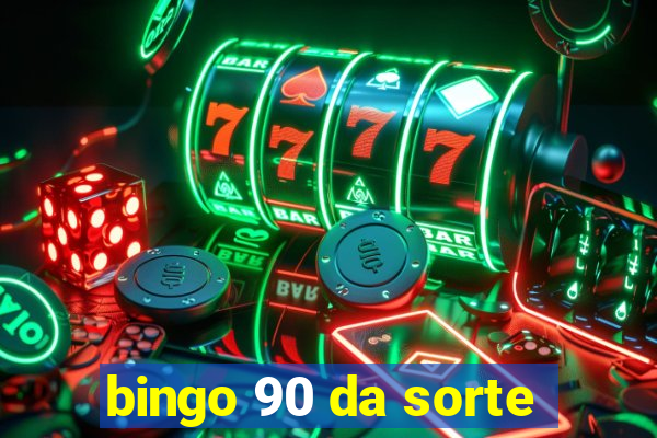 bingo 90 da sorte