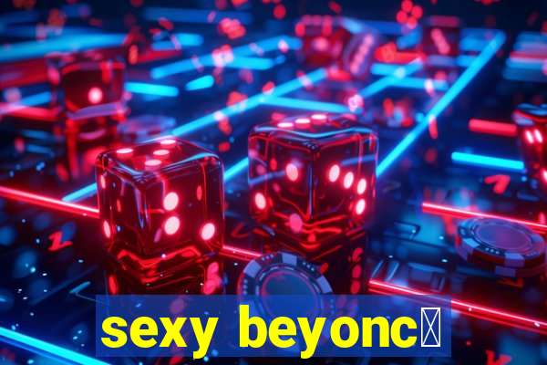 sexy beyonc茅