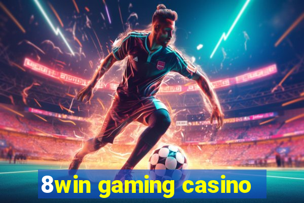 8win gaming casino