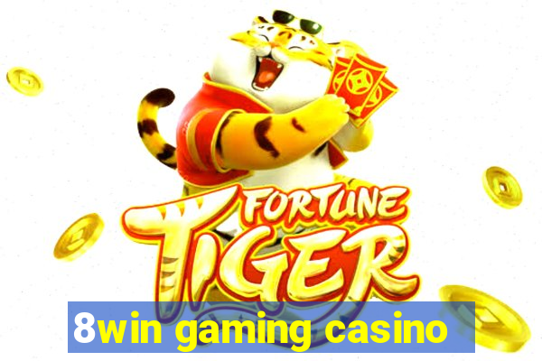 8win gaming casino