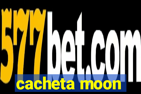 cacheta moon