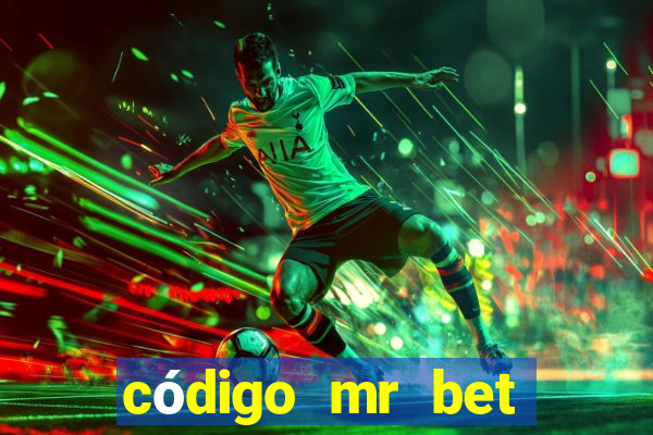 código mr bet rodadas grátis