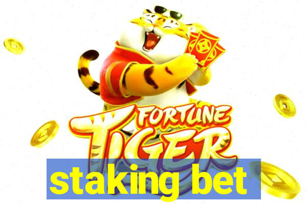 staking bet