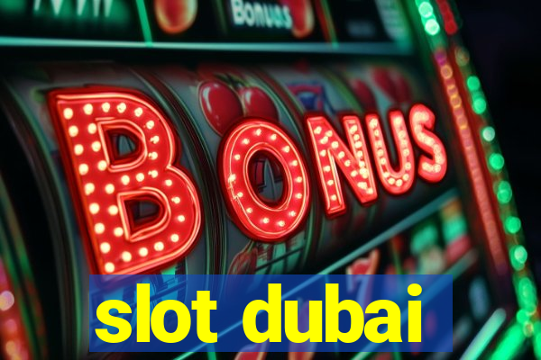 slot dubai