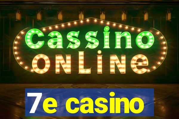 7e casino