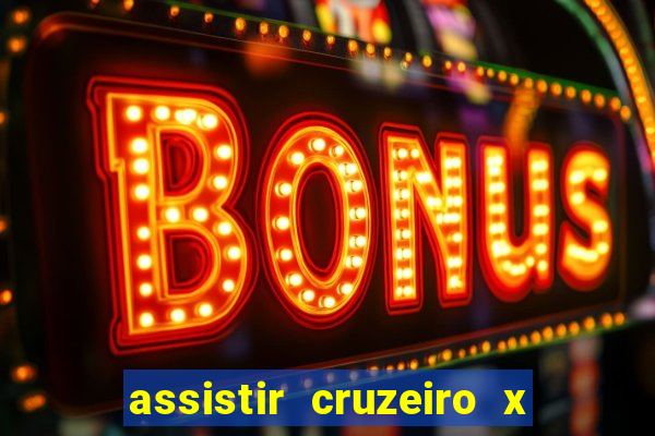 assistir cruzeiro x corinthians ao vivo gratis