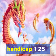 handicap 1 25