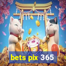 bets pix 365