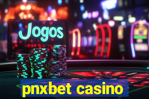 pnxbet casino