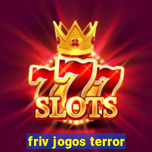 friv jogos terror