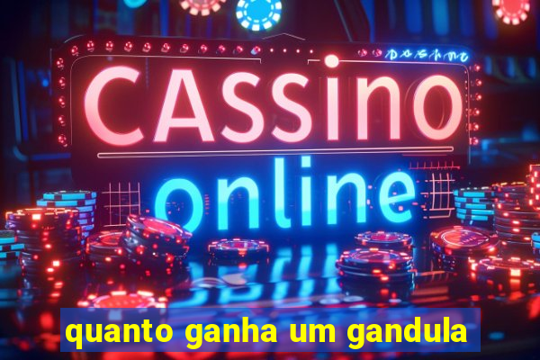 quanto ganha um gandula