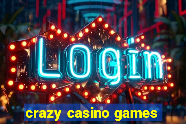 crazy casino games