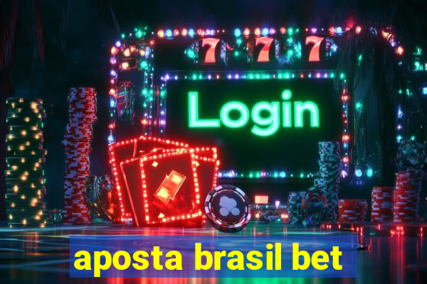 aposta brasil bet