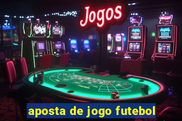 aposta de jogo futebol