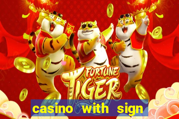 casino with sign up bonus