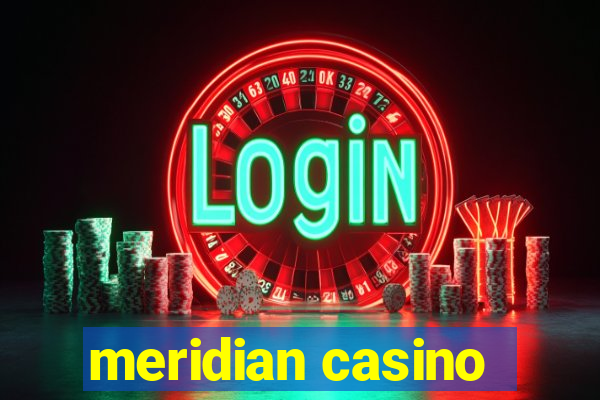 meridian casino