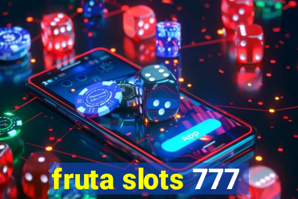 fruta slots 777