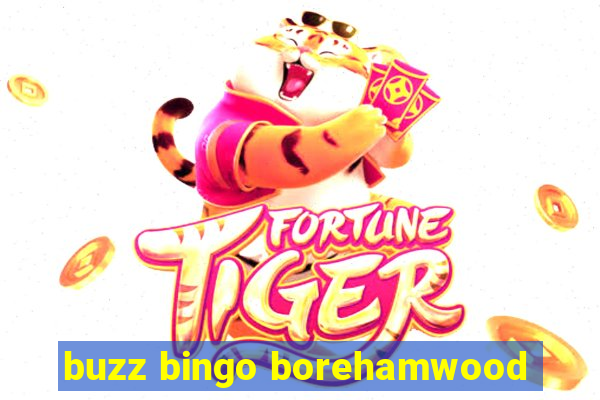 buzz bingo borehamwood