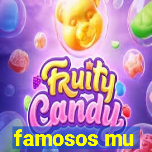 famosos mu